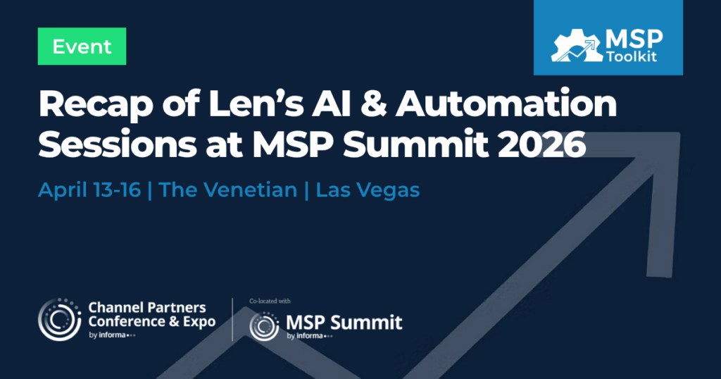 Recap of Len’s AI & Automation Sessions at MSP Summit 2026